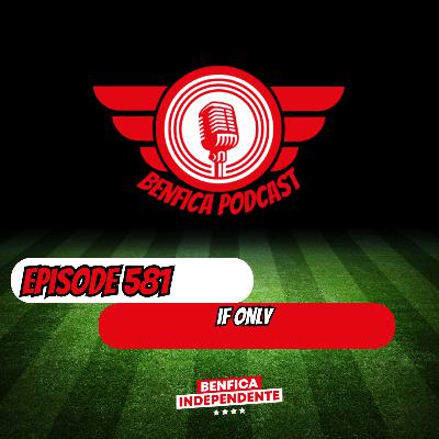 Episode 582 - If Only