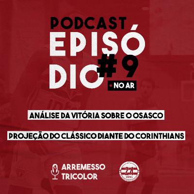 Arremesso Tricolor #09 - Pós-Jogo da vitória sobre o Osasco e Pré-Jogo do clássico diante do Corinthians