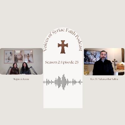 S. 2 Ep. 23 | Slave to Sin or Servant of God? w/ Rev. Fr. Yuhanes Bar Saliba