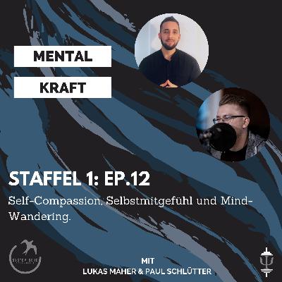S01E12: Wie dir Self-Compassion in Alltag und Sport hilft und warum Mind-wandering nicht nur schlecht ist.