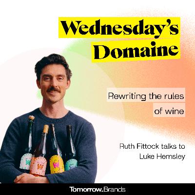 Wednesday's Domaine on rewriting the rules of wine Wednesday's Domaine on rewriting the rules of wine