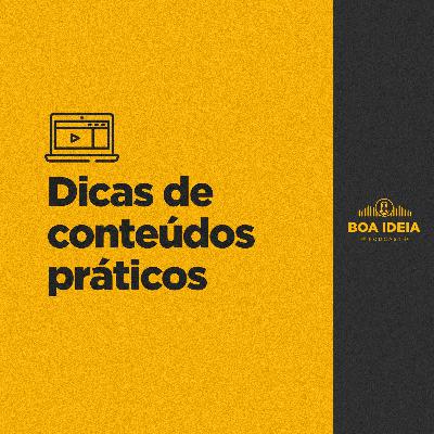 #014 - Dicas de conteúdos práticos