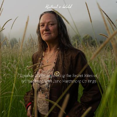 Remembering the Secret Rites of Womanhood with Jane Hardwicke Collings