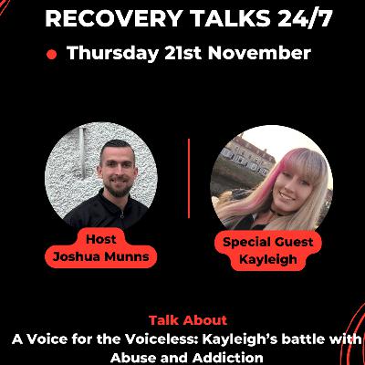 EP 30 A Voice for the Voiceless: Kayleigh’s Battle with Abuse and Addiction