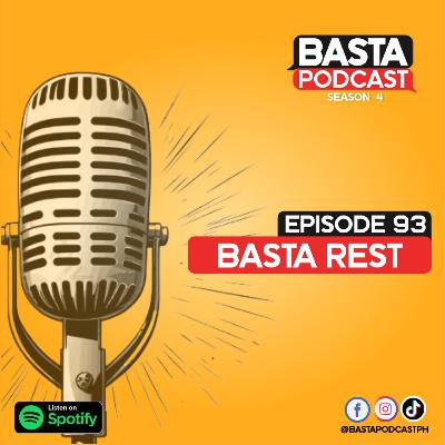 Episode 93: Basta Rest