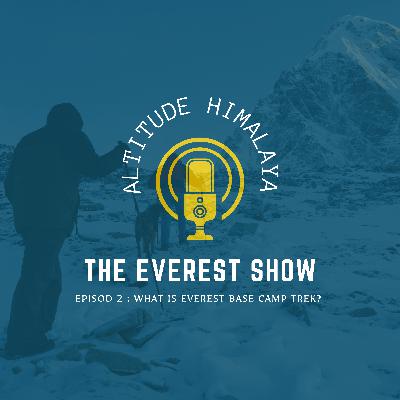 What is Everest Base Camp Trek?