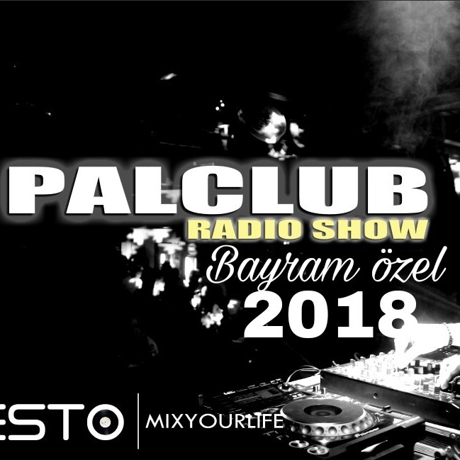 DJFESTO PALCLUB 2018 RADIOSHOW #BAYRAM ÖZEL - 15 HAZIRAN Part2 episode artwork