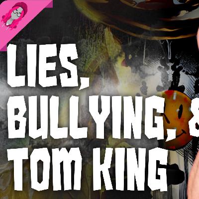 The "Tom King" Problem and How Much WORSE it Could Get!
