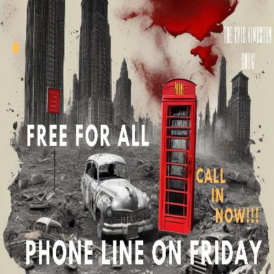 Free For All Phone Line Friday! Free For All Phone Line Friday!