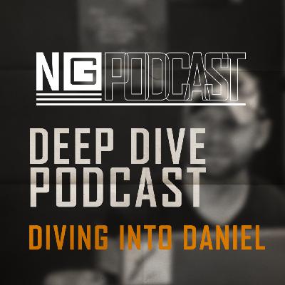 Deep Dive: Daniel 2:39-49 - NG Podcast Deep Dive: Daniel 2:39-49 - NG Podcast