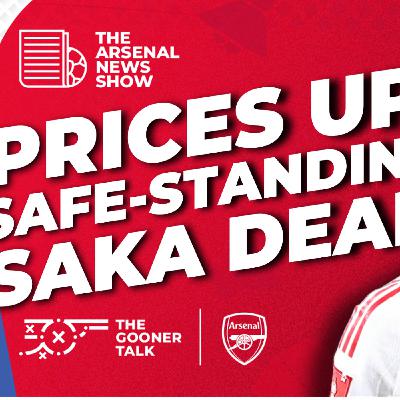 Arsenal Raise Ticket Prices AGAIN! Safe-Standing Introduced, Saka SIGNS! + Wolves Preview