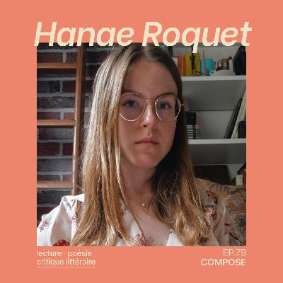 79. Hanae Roquet - "Je n’ai pas envie de changer pour l’algorithme"