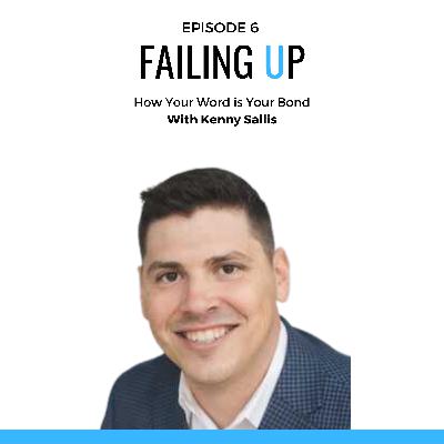 How Your Word Is Your Bond With Kenny Sallis How Your Word Is Your Bond With Kenny Sallis