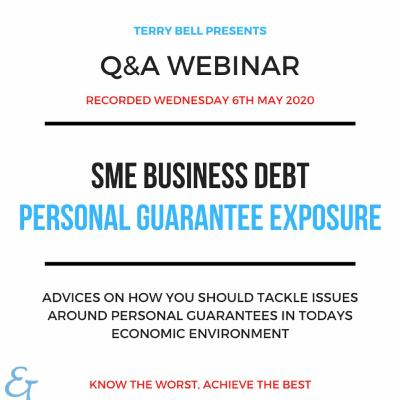 #1 - SME Business Debt - Personal Guarantee Exposure (Recorded Webinar - 06/05/2020)