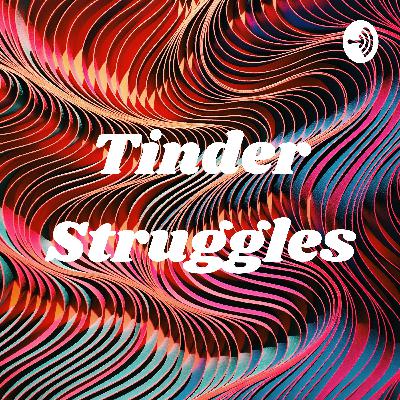 #1 Tinder Struggles
