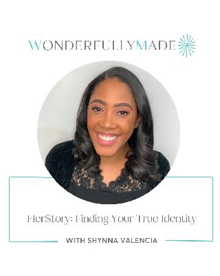 HerStory: Finding Your True Identity — with Shynna Valencia HerStory: Finding Your True Identity — with Shynna Valencia