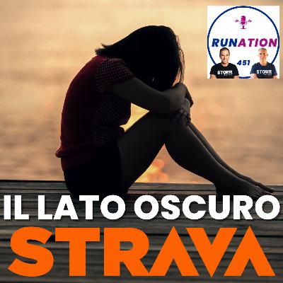 Strava: Il Lato Oscuro che rovina migliaia di sportivi | Runation 451