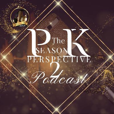 Life Update | The PK Perspective Season 2 Ep 1 Life Update | The PK Perspective Season 2 Ep 1