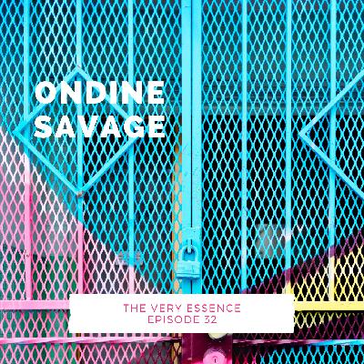 Episode 32 : Ondine Savage