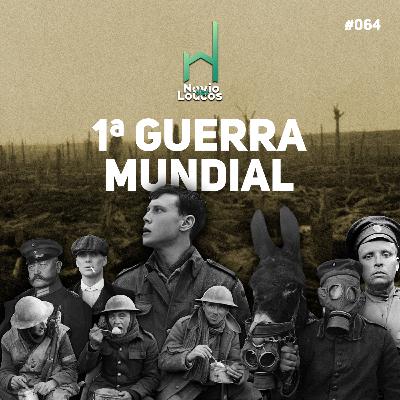 1ª Guerra Mundial #64 | Navio dos Loucos