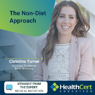 Non-diet approach with Christine Turner - Medical Nutrition Management