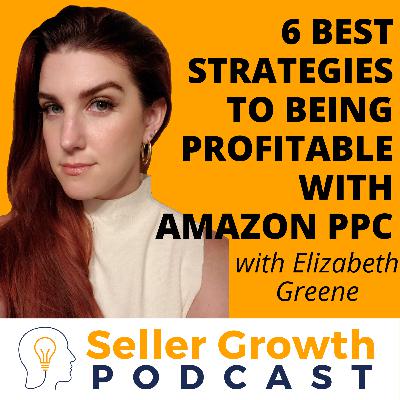 6 Best Strategies to Being Profitable with Amazon PPC | Elizabeth Greene