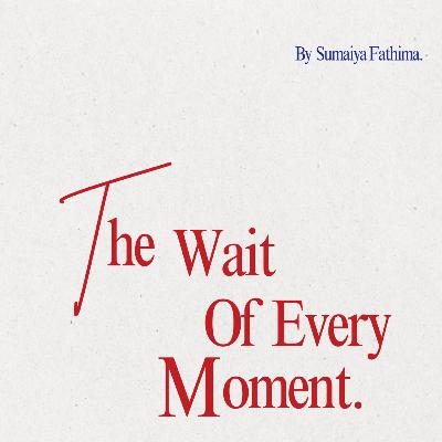 The Wait of Every Moment