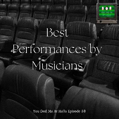 Episode 58-Top Musician performances in movies