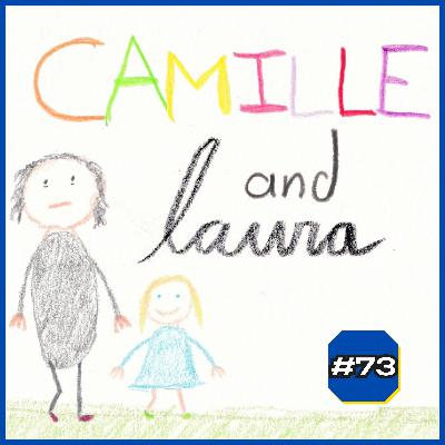 #73 Camille and Laura