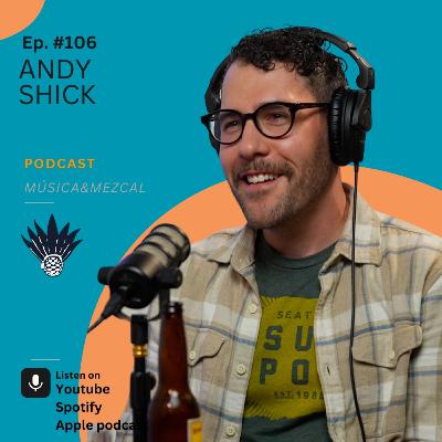 109 - ANDY SCHICHTER / PRODUCING DIFFERENT GENRES, WORKING WITH RARE AMERICANS. / Música&Mezcal 109 - ANDY SCHICHTER / PRODUCING DIFFERENT GENRES, WORKING WITH RARE AMERICANS. / Música&Mezcal