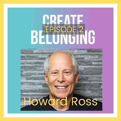 02 - Howard Ross - Author of "Our Search for Belonging"