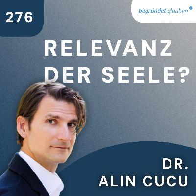 Der Fall Seele, Teil 1/4 | Warum die Seele so wichtig ist, philosophische und biblische Perspektiven | Dr. Alin Cucu