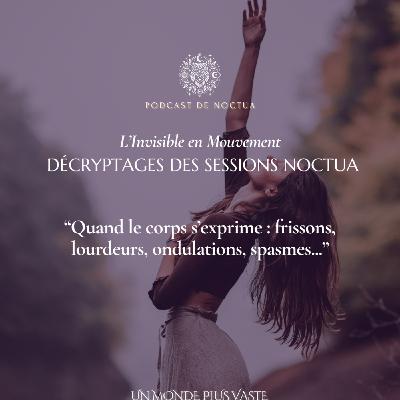 Quand le corps s’exprime : frissons, lourdeurs, ondulations, spasmes...