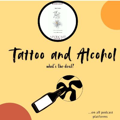 Tattoo and Alcohol, what's the deal? Tattoo and Alcohol, what's the deal?