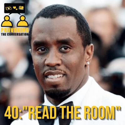 #40 | "Read the Room"