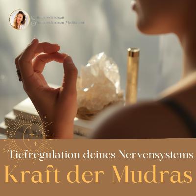 Kraft der Mudras I Tiefregulation deines Nervensystems