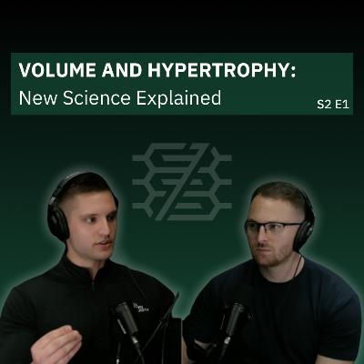 Volume and Hypertrophy: New Science Explained | S2E1