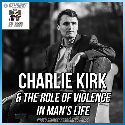 Charlie Kirk & The Role of Violence in Man’s Life | SOTG 1308