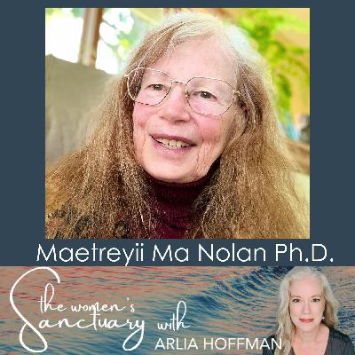 Mysticism, Love, and Divine Union, with Maetreyii Ma Nolan, Ph.D., Author of "Into the Heart of the Infinite"