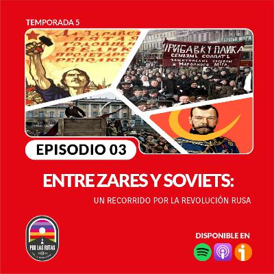 T5 E3: Entre Zares y Sóviets