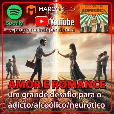 Amor e romance: um grande desafio para o adicto/alcoólico/neurótico