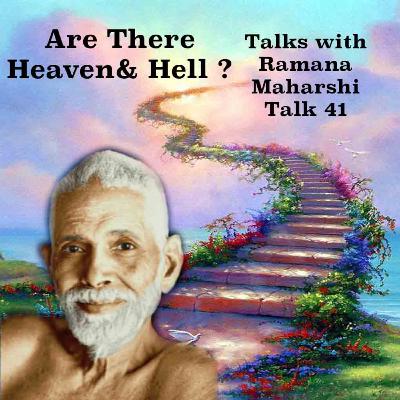 Talks With Ramana Maharshi (41) ~ Are There Heaven And Hell? & Other Topics. Please See Description.