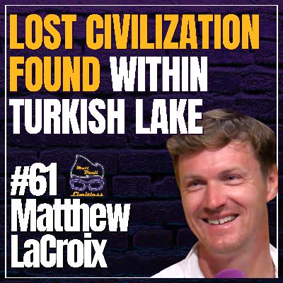 Lake Van Ruins: The Forgotten Civilization that predates History | #61 Matthew LaCroix