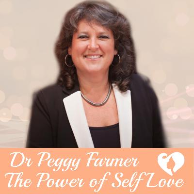 Dr Peggy Farmer - The Power of Self Love