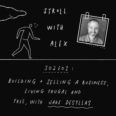 Building and selling a business, living frugal and free, with Jake Desyllas