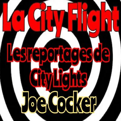 CITY FLIGHT JOE COCKER