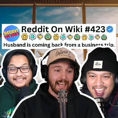 #423: My Husband Came Back From A Business Trip... & I Want To DIVORCE Him! | Reading Reddit Stories #423: My Husband Came Back From A Business Trip... & I Want To DIVORCE Him! | Reading Reddit Stories
