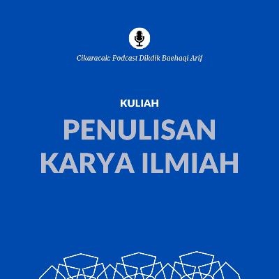 Kuliah Penulisan Karya Ilmiah [6] Membuat kutipan, daftar pustaka, dan gambar/tabel