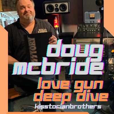 LOVE GUN deep dive with producer DOUG McBRIDE