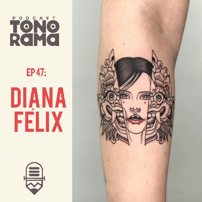 Tonorama Podcast EP47: Diana Félix Tonorama Podcast EP47: Diana Félix